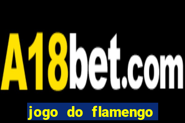 jogo do flamengo ao vivo multicanais